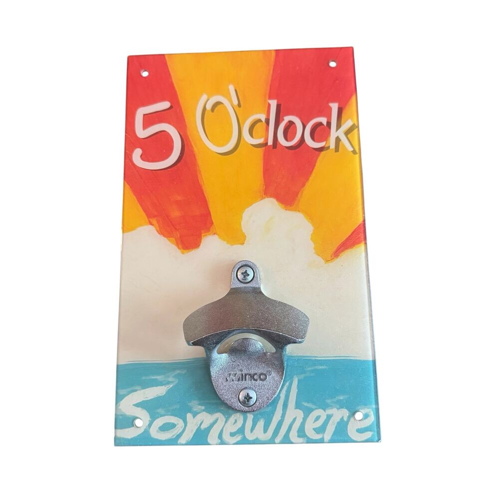 Sweet Art Attack 5 O'Clock Somewhere Wall Mount Beer Bottle Opener